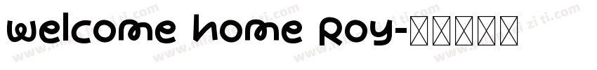welcome home Roy字体转换